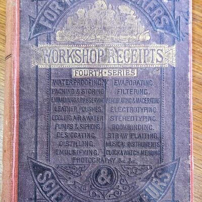 MANUFACTURERS AND SCIENTIFIC AMATEURS WORKSHOP RECEIPTS BOOK 1885